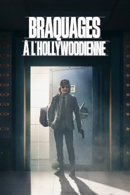 Braquages à l’hollywoodienne